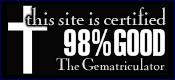 This site is certified 98% GOOD by the Gematriculator